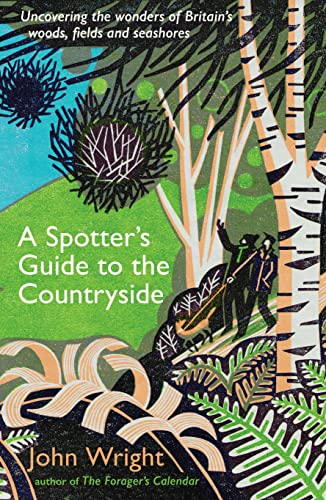 A Spotter’s Guide to the Countryside: Uncovering the wonders of Britain’s woods, fields and seashores von Profile Books